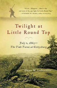 Cover image for Twilight at Little Round Top: July 2, 1863: The Tide Turns at Gettysburg