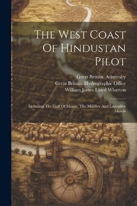 Cover image for The West Coast Of Hindustan Pilot