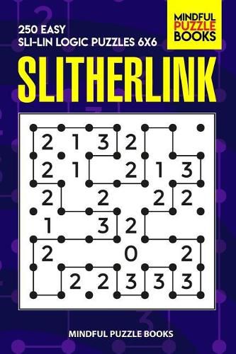 Cover image for Slitherlink: 250 Easy Sli-Lin Logic Puzzles 6x6