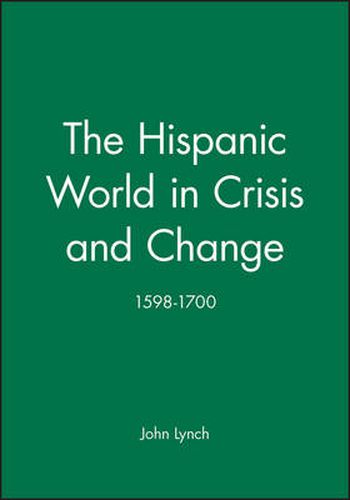 The Hispanic World in Crisis and Change, 1598-1700