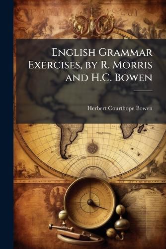 Cover image for English Grammar Exercises, by R. Morris and H.C. Bowen