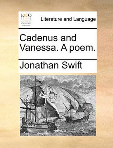 Cover image for Cadenus and Vanessa. a Poem.