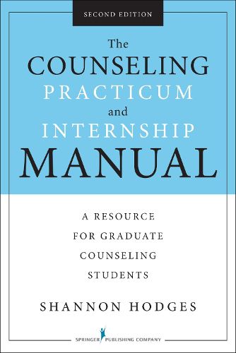 Cover image for The Counseling Practicum and Internship Manual: A Resource for Graduate Counseling Students
