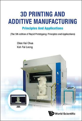 Cover image for 3d Printing And Additive Manufacturing: Principles And Applications - Fifth Edition Of Rapid Prototyping
