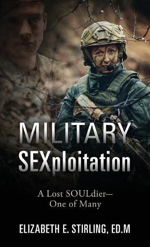 Cover image for Military SEXploitation: A Lost SOULdier-One of Many