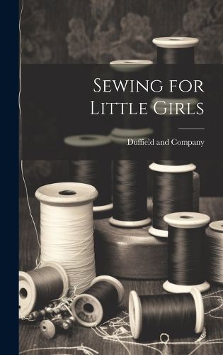 Cover image for Sewing for Little Girls