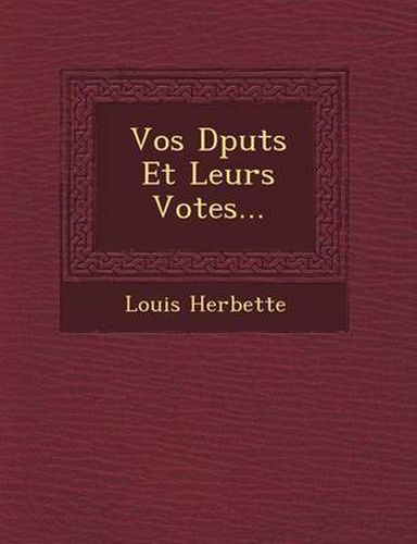 Cover image for Vos D Put S Et Leurs Votes...