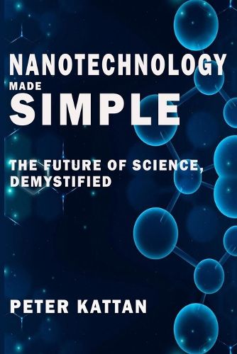 Cover image for Nanotechnology Made Simple