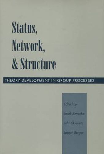 Status, Network, and Structure: Theory Development in Group Processes