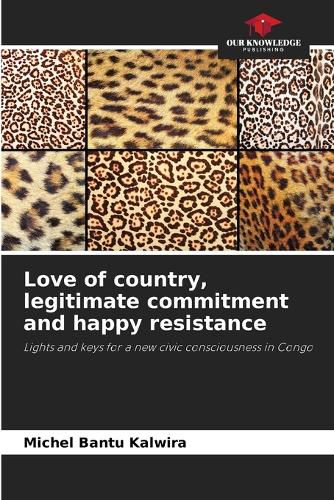 Cover image for Love of country, legitimate commitment and happy resistance