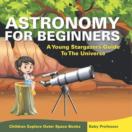 Cover image for Astronomy For Beginners