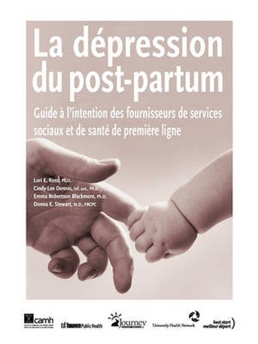 La Depression Du Post-Partum: Guide a L'intention Des Fournisseurs De Services Sociaux Et De Sante De Premiere Ligne