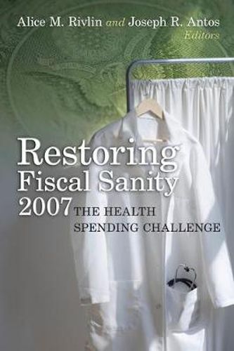 Cover image for Restoring Fiscal Sanity: The Health Spending Challenge