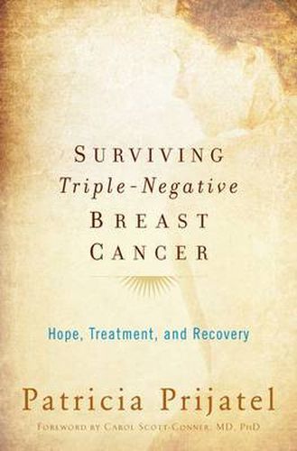 Cover image for Surviving Triple Negative Breast Cancer: Hope, Treatment, and Recovery