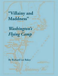 Cover image for Villainy and Maddness: Washington's Flying Camp