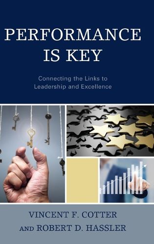 Cover image for Performance Is Key: Connecting the Links to Leadership and Excellence