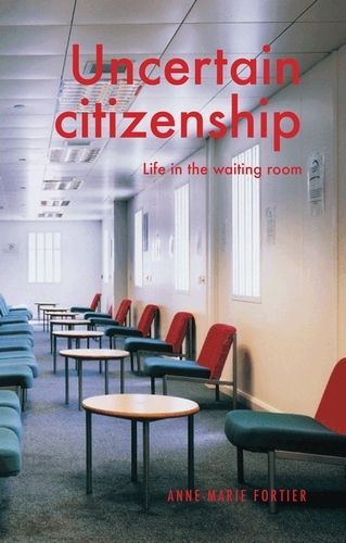 Cover image for Uncertain Citizenship: Life in the Waiting Room