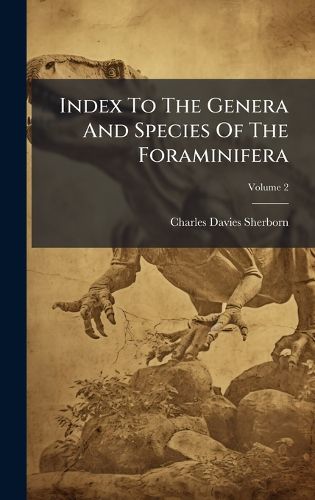 Cover image for Index To The Genera And Species Of The Foraminifera