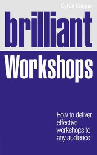 Cover image for Brilliant Workshops: How to deliver effective workshops to any audience