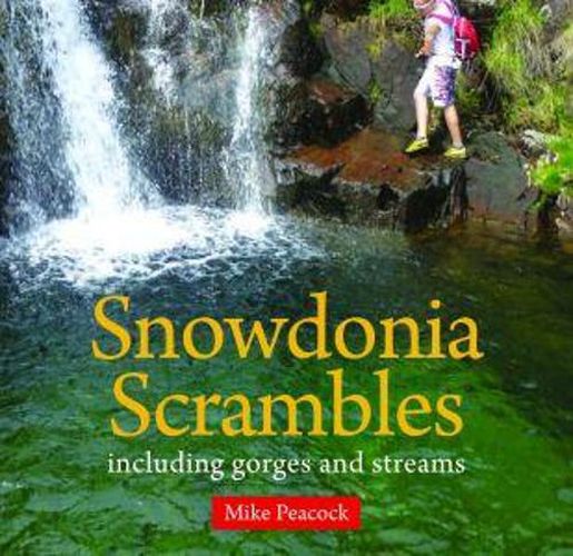 Cover image for Compact Wales: Snowdonia Scrambles - Including Gorges and Streams