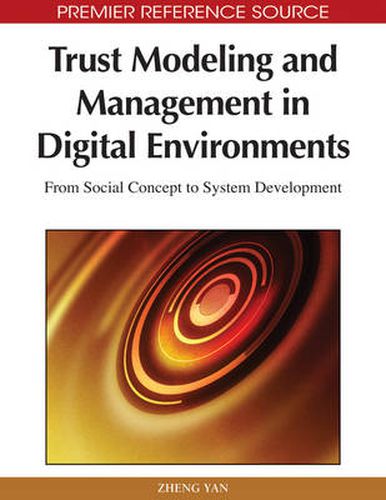 Cover image for Trust Modeling and Management in Digital Environments: From Social Concept to System Development