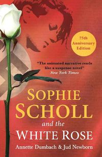 Cover image for Sophie Scholl and the White Rose