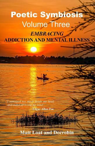 Cover image for Poetic Symbiosis Vol III: Embracing  Addiction and Mental Illness
