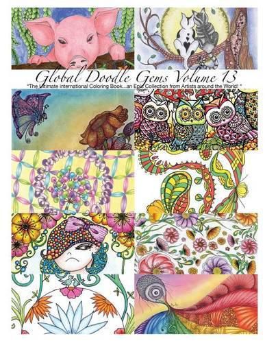 Global Doodle Gems  Volume 13: The Ultimate Adult Coloring Book...an Epic Collection from Artists around the World!