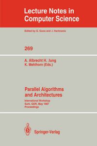 Cover image for Parallel Algorithms and Architectures: International Workshop Suhl, GDR, May 25-30, 1987; Proceedings