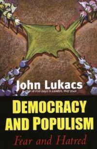 Cover image for Democracy and Populism: Fear and Hatred