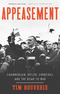 Cover image for Appeasement: Chamberlain, Hitler, Churchill, and the Road to War