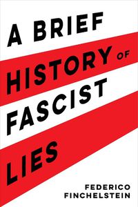 Cover image for A Brief History of Fascist Lies