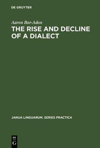 Cover image for The Rise and Decline of a Dialect: A Study in the Revival of Hebrew