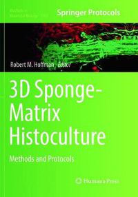 Cover image for 3D Sponge-Matrix Histoculture: Methods and Protocols