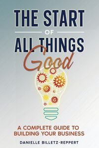 Cover image for The Start of All Things Good