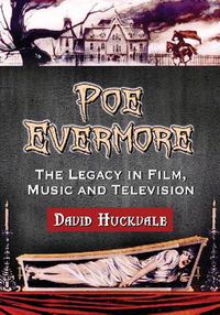 Cover image for Poe Evermore: The Legacy in Film, Music and Television