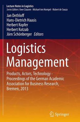 Cover image for Logistics Management: Products, Actors, Technology - Proceedings of the German Academic Association for Business Research, Bremen, 2013