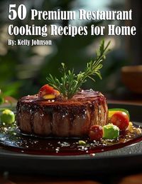 Cover image for 50 Premium Restaurant Cooking Recipes for Home