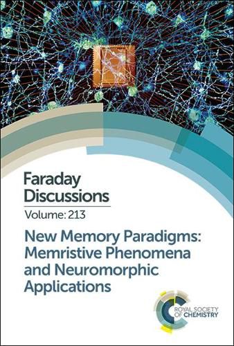 Cover image for New Memory Paradigms: Memristive Phenomena and Neuromorphic Applications: Faraday Discussion 213