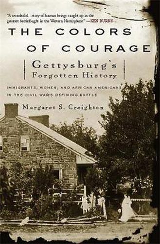 Cover image for Colors of Courage: Gettysburg's Forgotten History - Immigrants, Women, and African Americans in the Civil War's Defining Battle