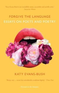 Cover image for Forgive the Language: Essays on Poets and Poetry
