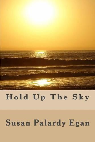 Cover image for Hold Up The Sky: A Fictional Memoir