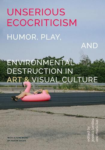 Cover image for Unserious Ecocriticism