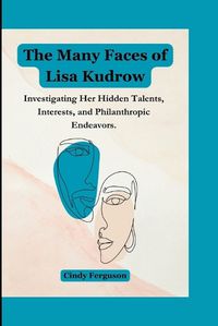 Cover image for The Many Faces of Lisa Kudrow