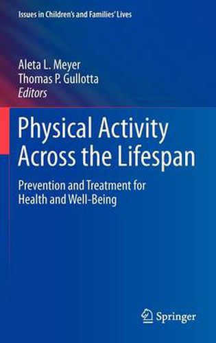 Physical Activity Across the Lifespan: Prevention and Treatment for Health and Well-Being