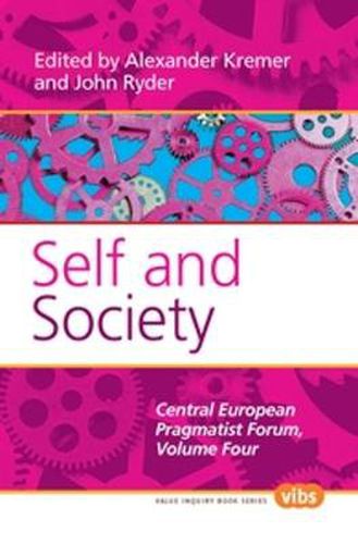 Cover image for Self and Society: The Central European Pragmatist Forum, Volume Four