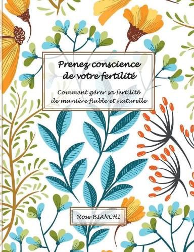 Cover image for Prenez conscience de votre fertilite: Comment gerer sa fertilite de maniere fiable et naturelle