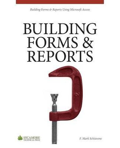 Cover image for Building Forms & Reports: Using Microsoft Access 2010