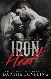 Cover image for Iron Heart (Lords of Carnage Ironwood MC)
