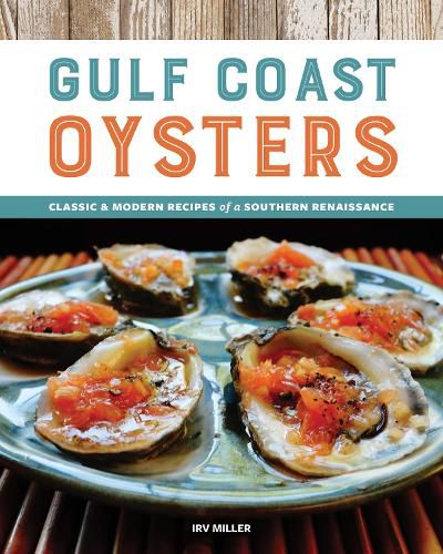 Cover image for Gulf Coast Oysters: Classic & Modern Recipes of a Southern Renaissance